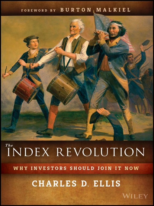 Title details for The Index Revolution by Charles D. Ellis - Wait list